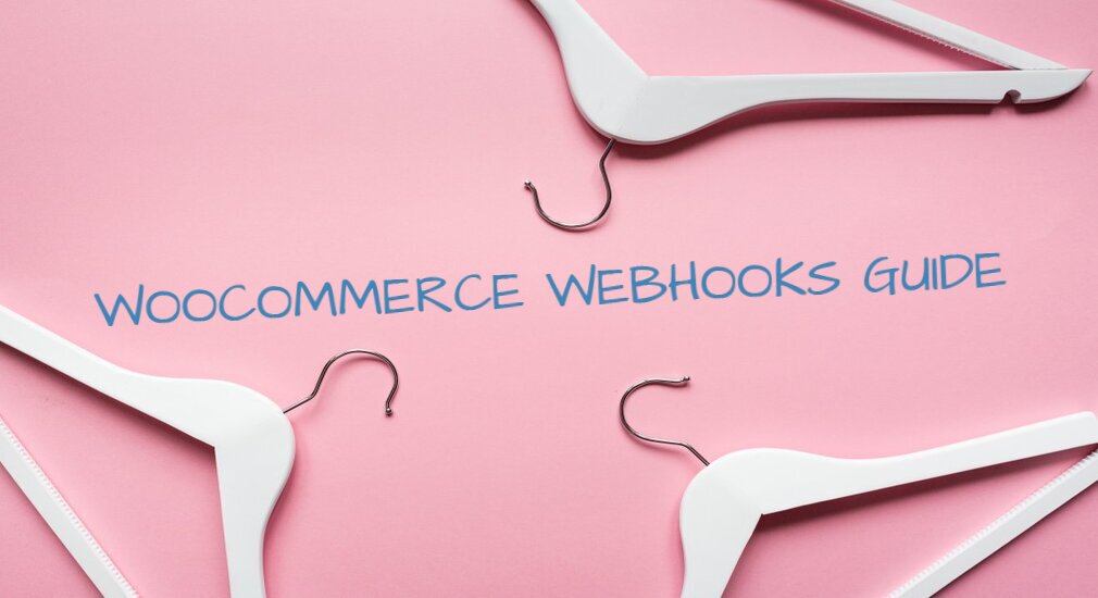 WooCommerce Webhooks Guide