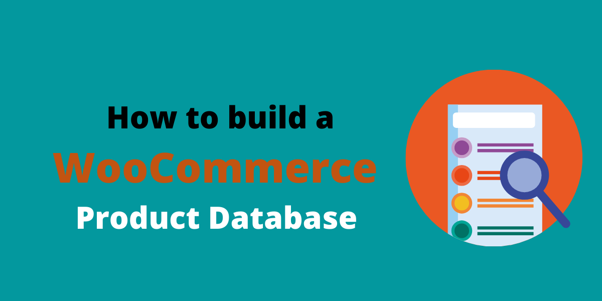 How to Build a WooCommerce Product Database