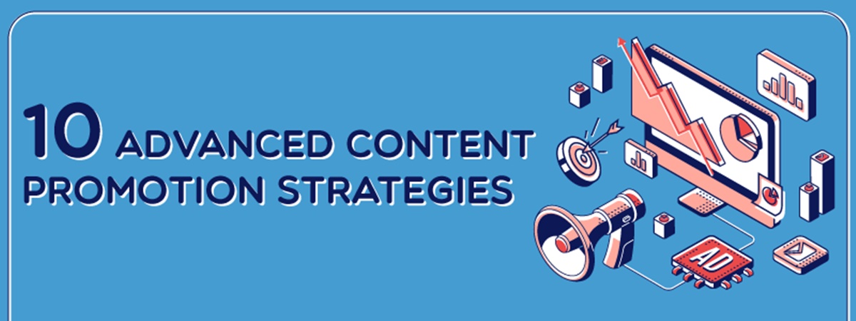 10 Advanced Content Promotion Strategies