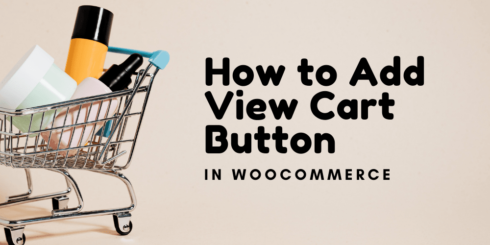 How to Add View Cart Button In WooCommerce