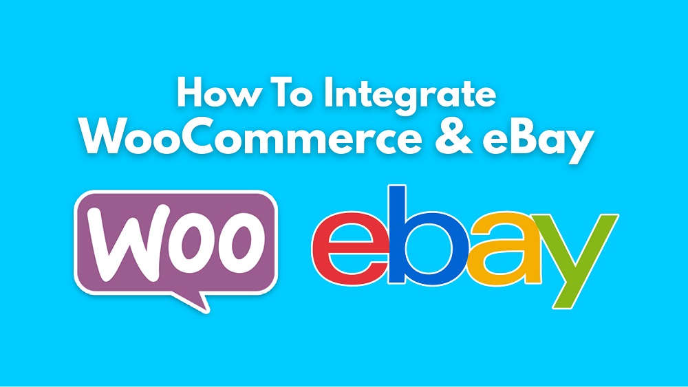 How to Integrate WooCommerce with eBay