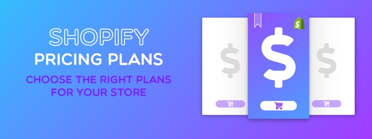 Shopify Pricing Plans: How To Choose The Right Plans For Your Store