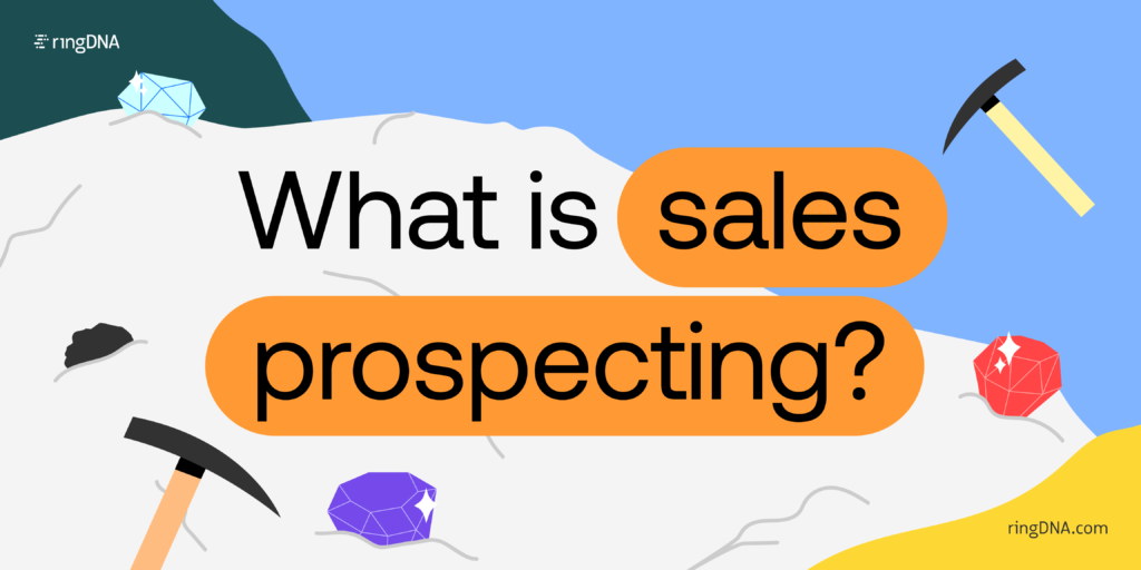 What is prospecting in sales?
