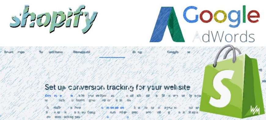 Set up Adwords conversion tracking on Shopify before you add