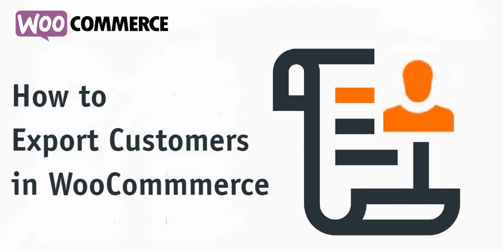 How to Export Customers in WooCommerce?