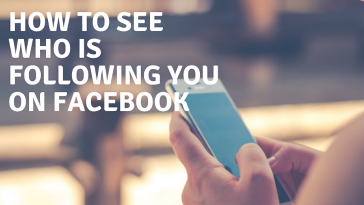 How to see who is following you on Facebook