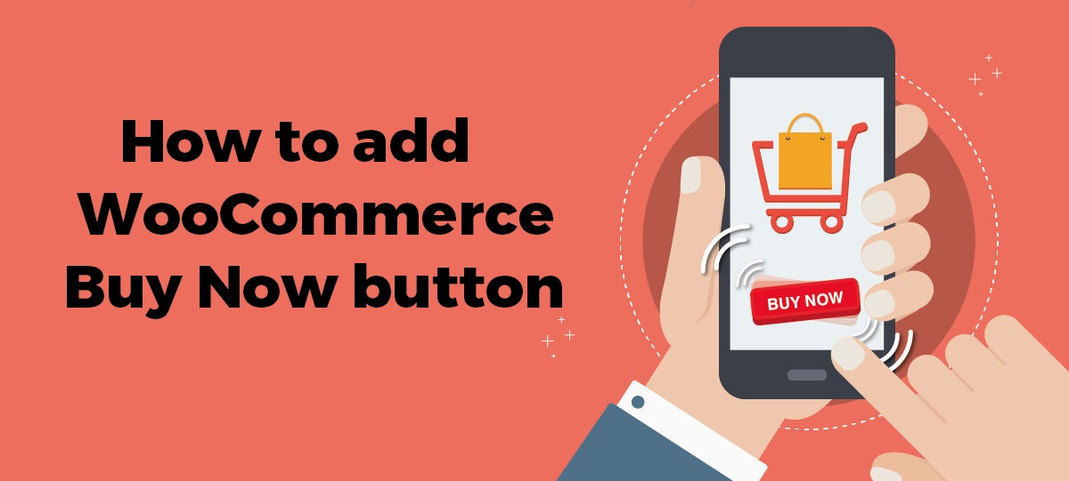 How To Add A Buy It Now Button In WooCommerce