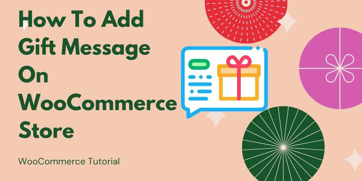 How To Add Gift Message On WooCommerce Store