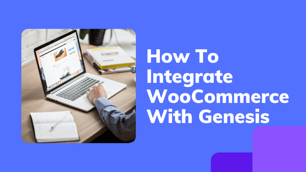 How To Integrate WooCommerce with Genesis