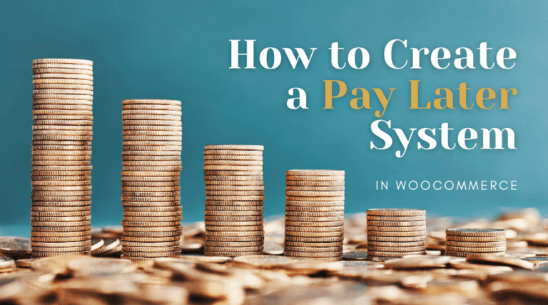 How to Create a Pay Later System in WooCommerce