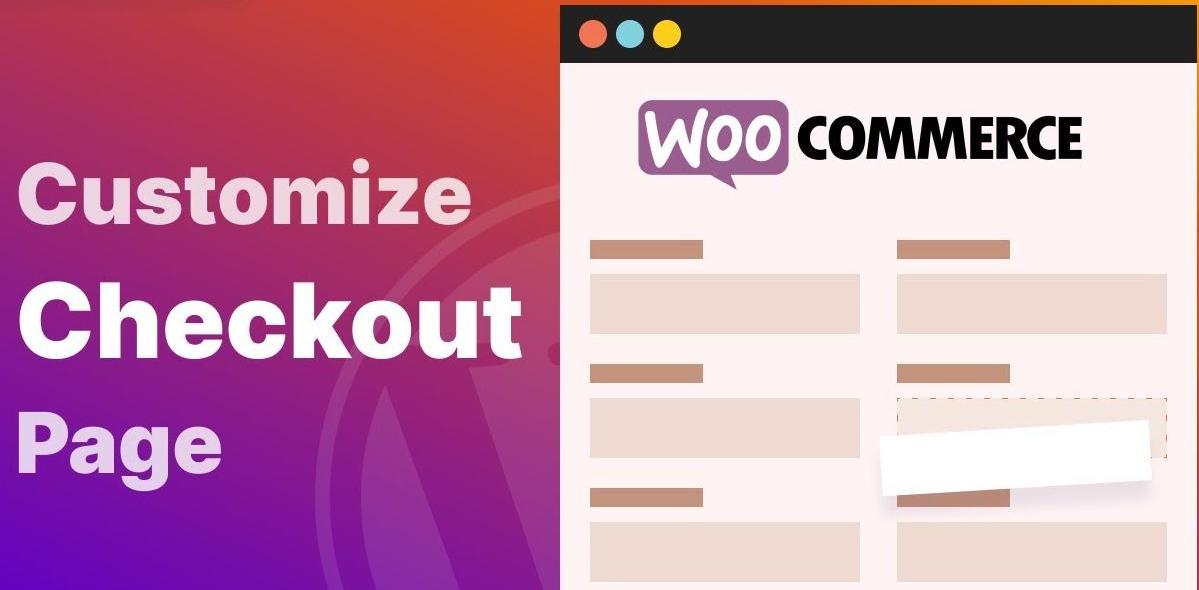 How to Customize Checkout Fields in WooCommerce