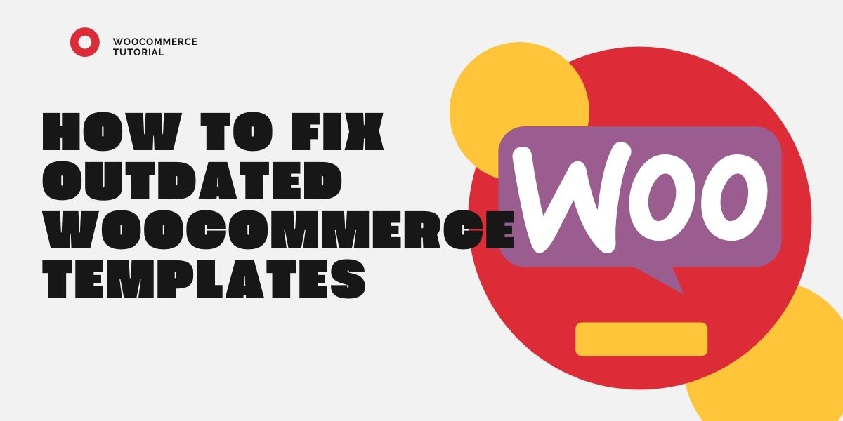 How To Fix Outdated WooCommerce Templates