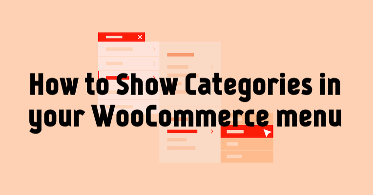 How to Show WooCommerce Categories in your menu