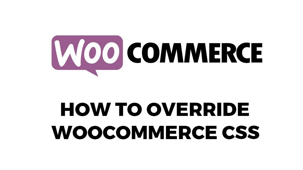 How To Override CSS in WooCommerce
