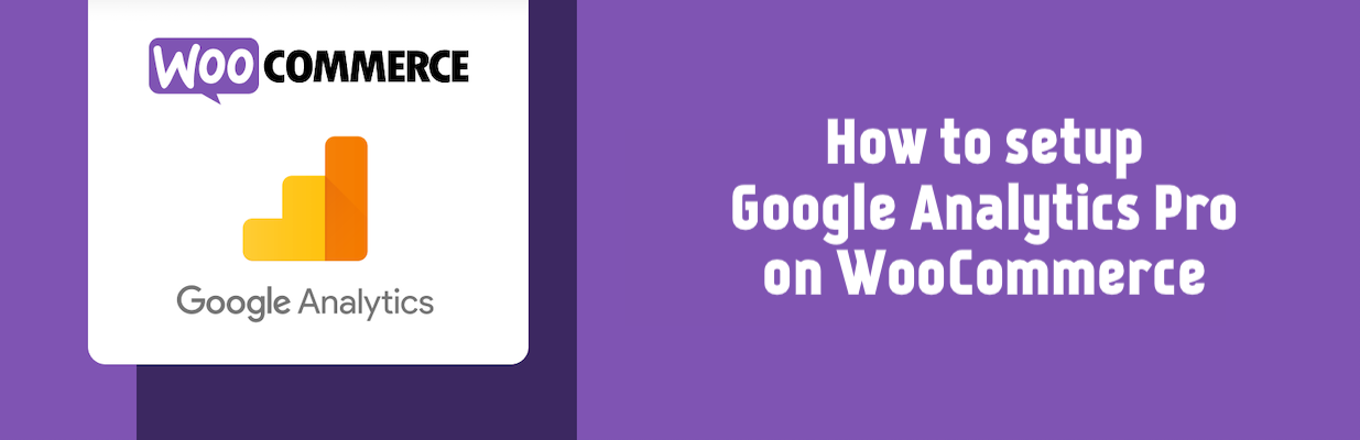 How to Setup Google Analytics Pro on WooCommerce