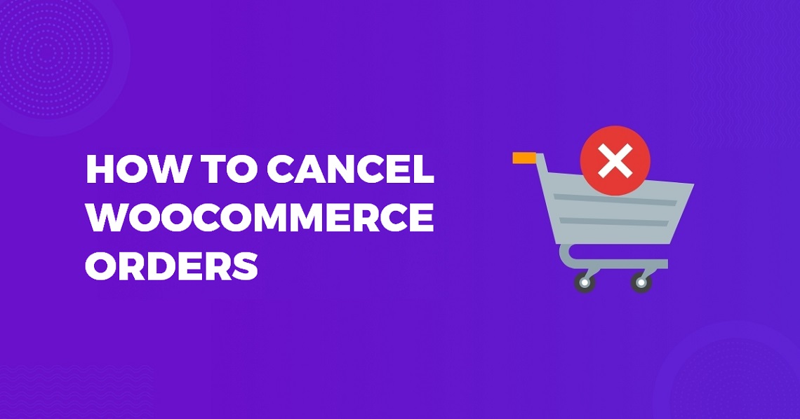 How to Cancel a WooCommerce Order