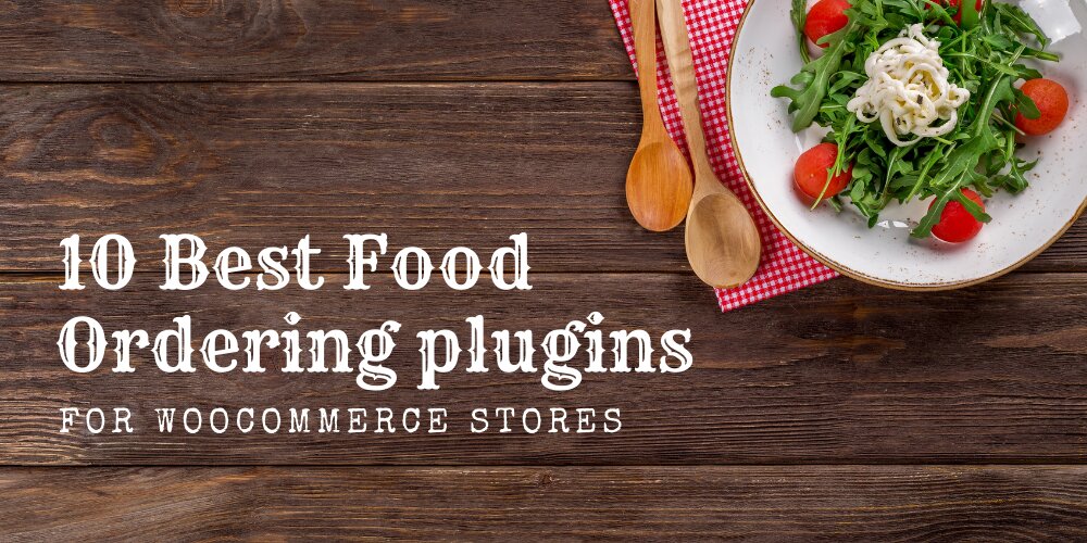 10 Best Food Ordering plugins for WooCommerce Stores