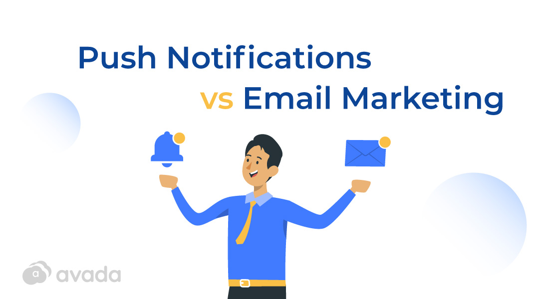 Push Notifications vs. Email Marketing: Which Channel Should You Choose?