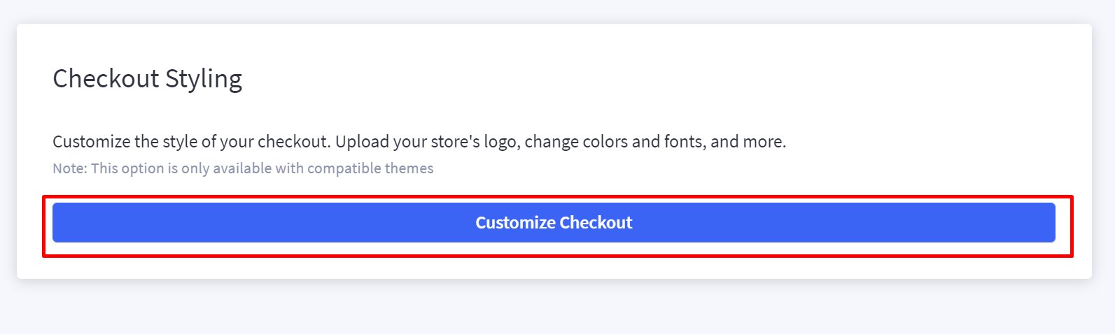 Step 3: Scroll down to the “Checkout Styling” section and select “Customize Checkout”