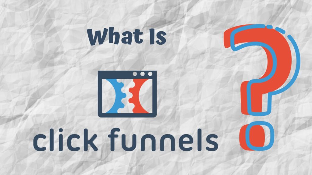 What is ClickFunnels?