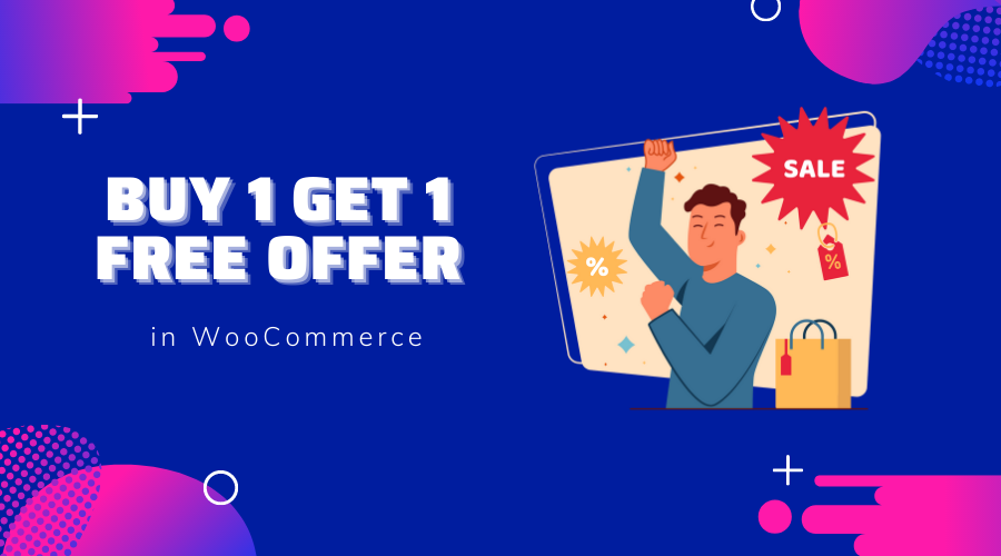 How to Create a Buy One Get One Free Offer in WooCommerce