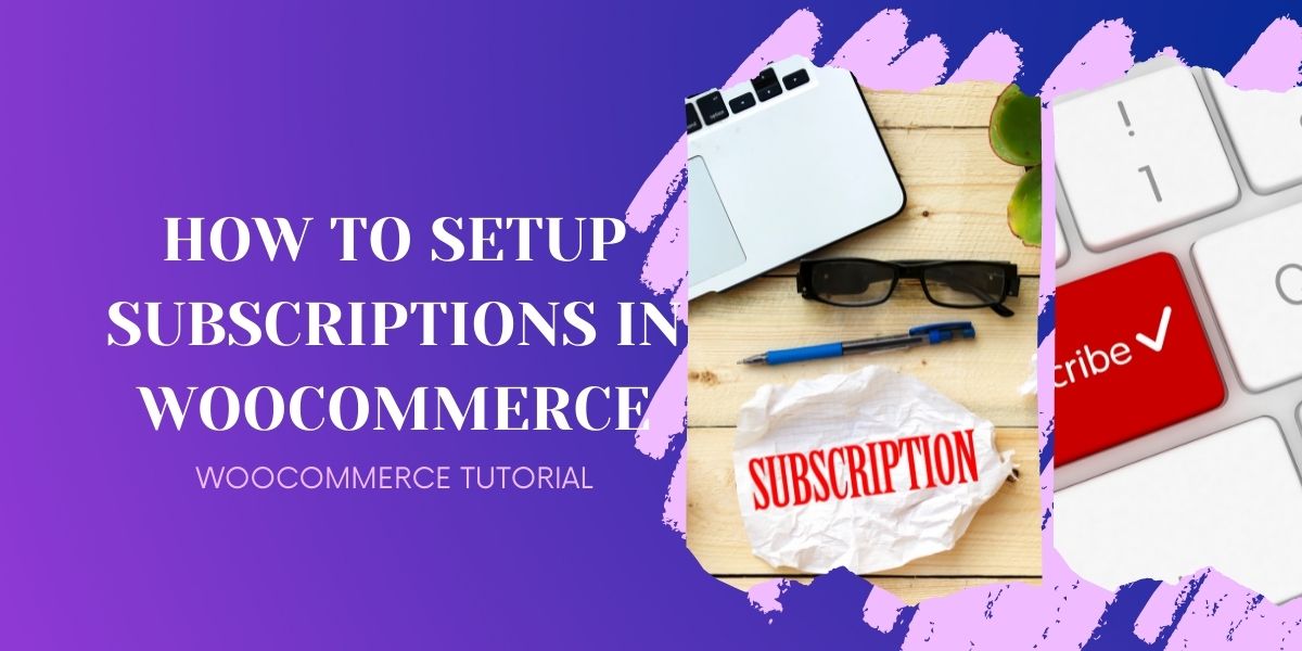 How to Setup Subscriptions in WooCommerce