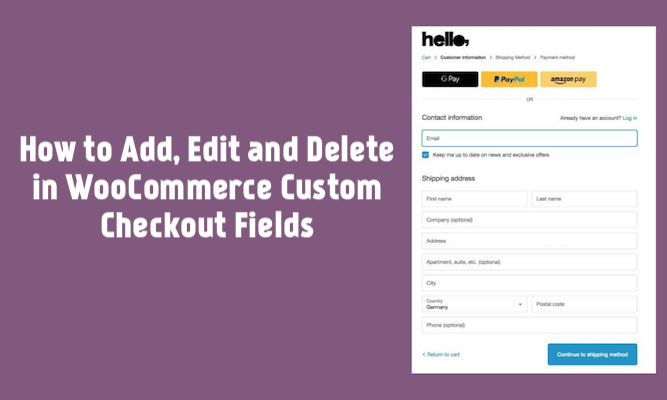 How to Add, Edit and Delete in WooCommerce Custom Checkout Fields