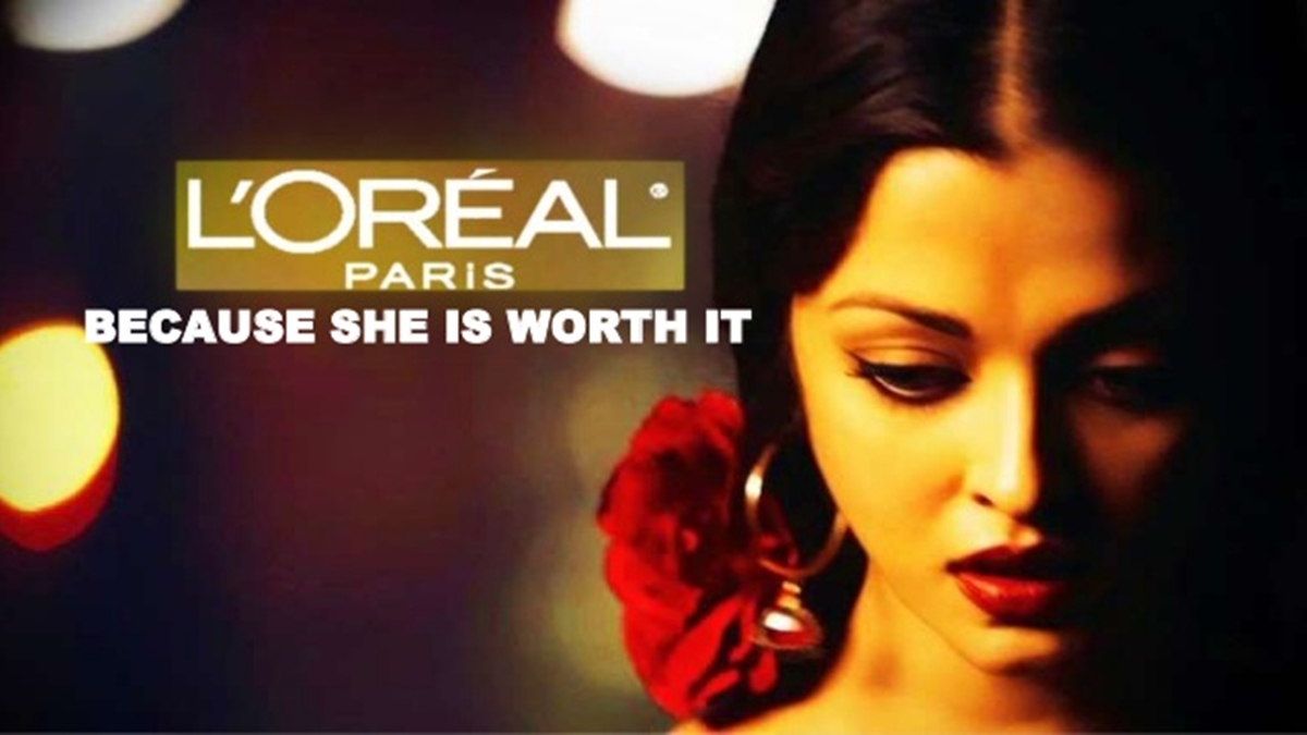  L'Oréal Paris: Because You're Worth It